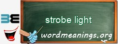 WordMeaning blackboard for strobe light